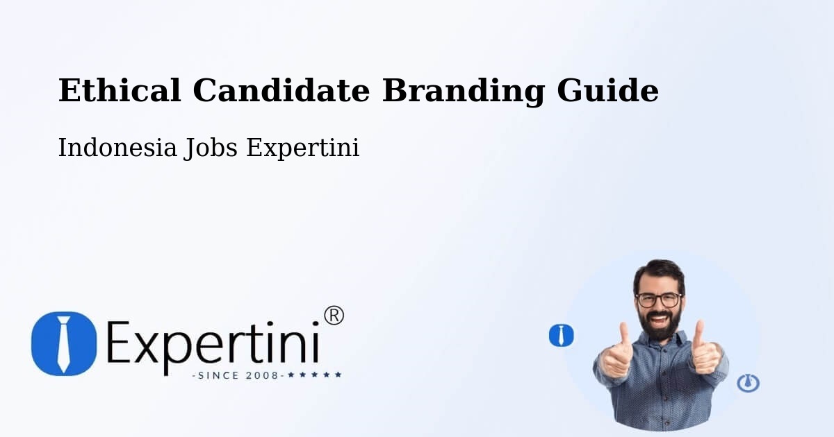 Ethical Candidate Branding Guidelines – Gresik Regency - Indonesia Jobs Expertini