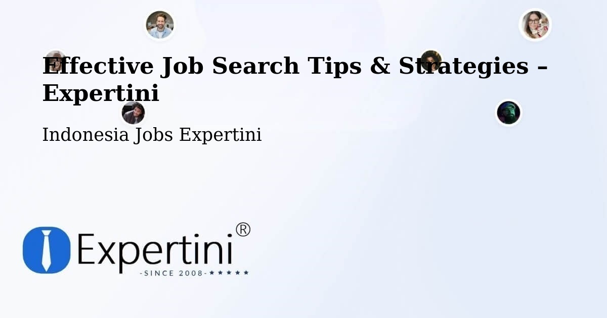 Job Search Tips & Strategies for Job Seekers – Gresik Regency - Gresik Regency, Indonesia Jobs Expertini