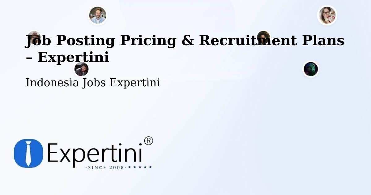 Job Posting Pricing & Recruitment Plans – Gresik Regency - Gresik Regency, Indonesia Jobs Expertini