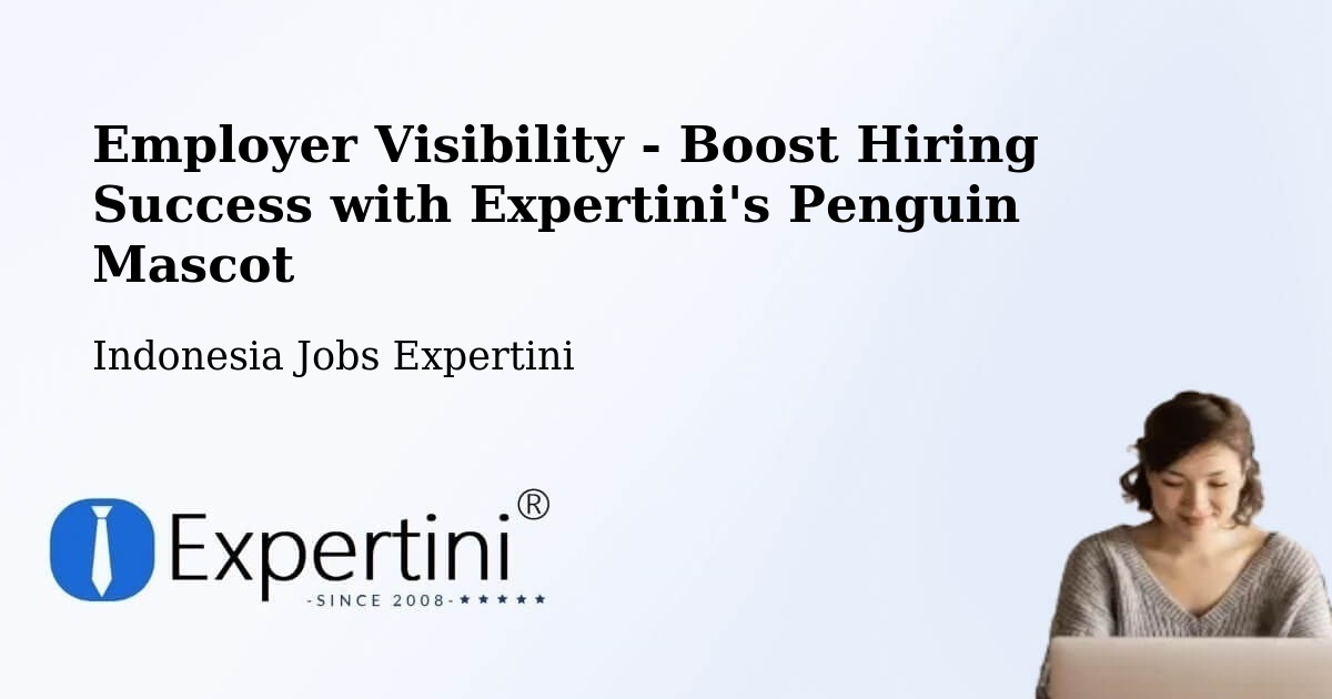 CV and Resume Visibility Optimization – Gresik Regency - Indonesia Jobs Expertini
