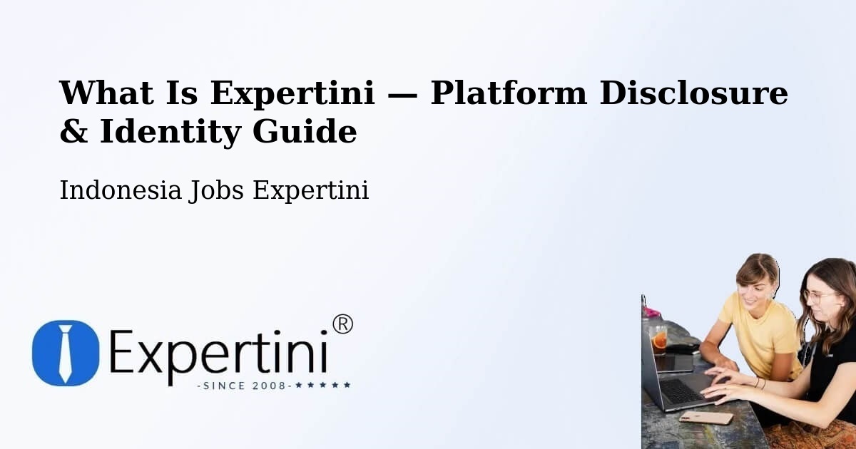 What Is Expertini — Platform Disclosure & Identity Guide – Gresik Regency